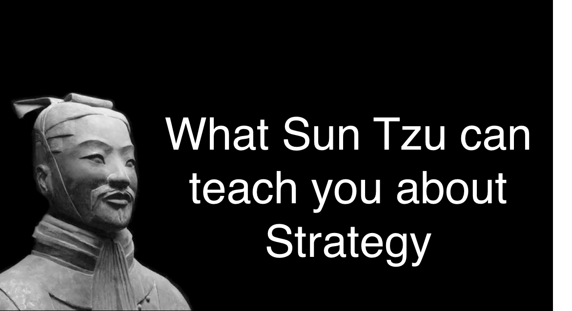 7 Powerful Lessons Sun Tzu can teach you about Strategy 
